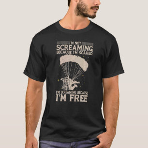 Ich schreie, weil ich beim Fallschirmspringen spri T-Shirt