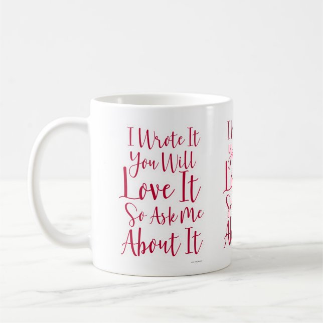 Ich schrieb, was Sie Liebe Autor Zitat Kaffeetasse (Links)