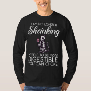 Ich schrumpfe mir nicht mehr die bewundernswerte S T-Shirt