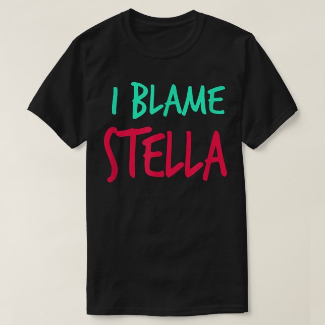Ich schuld Stella Friends Vorname Buddy Nickname T-Shirt (Design vorne)