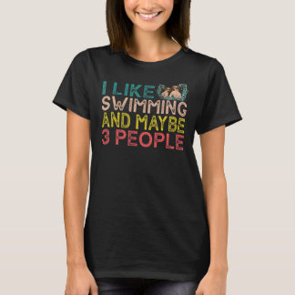 Ich schwimme gern und vielleicht 3 Leute T-Shirt