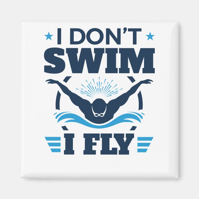 Ich schwimme nicht beim Schmetterling Magnet (Vorne)