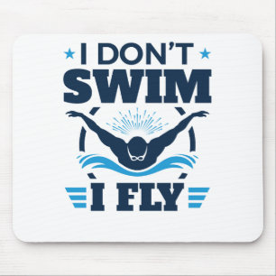 Ich schwimme nicht beim Schmetterling Mousepad