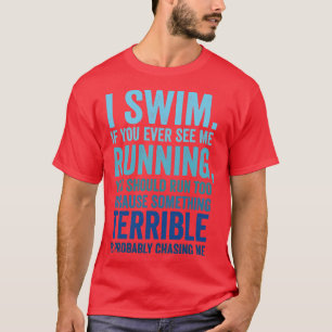 Ich schwimme, wenn du mich jemals lustig schwimmen T-Shirt