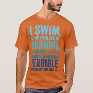 Ich schwimme, wenn du mich jemals lustig schwimmen T-Shirt