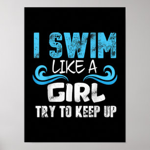 Ich schwimme wie ein Mädchen und Behalt nach oben Poster