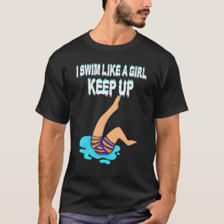 Ich schwimme wie ein Mädchen und Behielt ein schwi T-Shirt