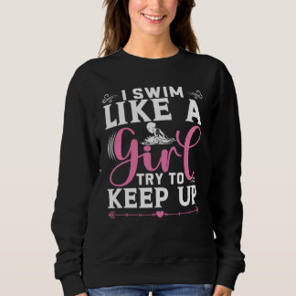 Ich schwimme wie ein Mädchen und versuche, schwimm Sweatshirt