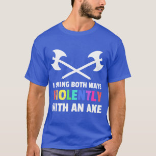 Ich schwinge auf beide Arten heftig mit einem Ae L T-Shirt