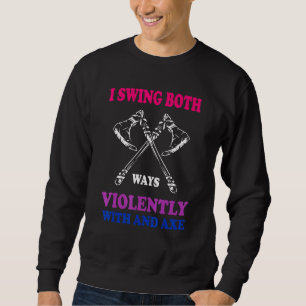 Ich schwinge beide Wege mit Ax Lgbtq Bisexua Sweatshirt