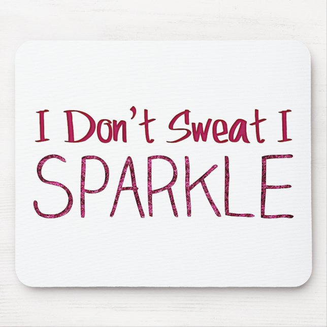 Ich schwitze nicht, dass ich sparkle mousepad (Vorne)