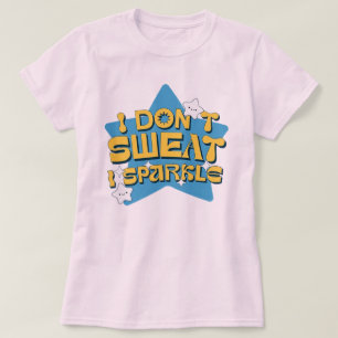 : Ich schwitze nicht, ich funkle: Eine sternige Er T-Shirt