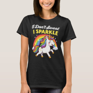 Ich schwitze nicht, ich funkle Einhorn T-Shirt