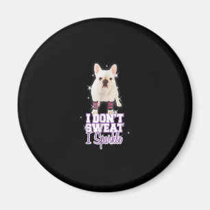 ich schwitze nicht, ich funkle Französische Bull Magnet
