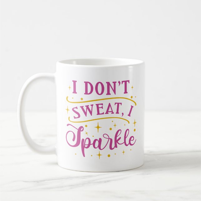 Ich schwitze nicht, ich funkle kaffeetasse (Links)
