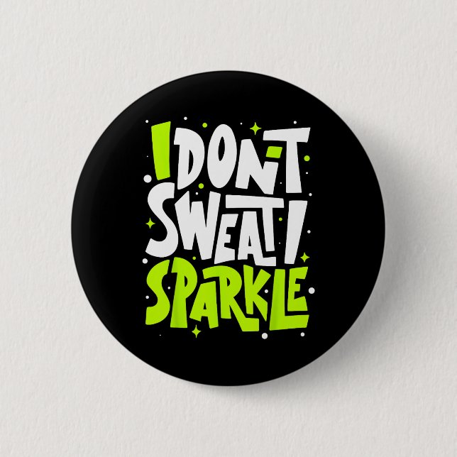 Ich schwitze nicht Spaß Funny Gym T-Shirt Workout  Button (Vorderseite)