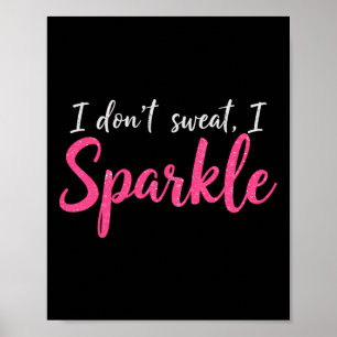 Ich schwitze nicht Spaß Funny Gym T-Shirt Workout  Poster