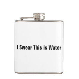Ich schwöre, dass dieses Wasser ist Flachmann