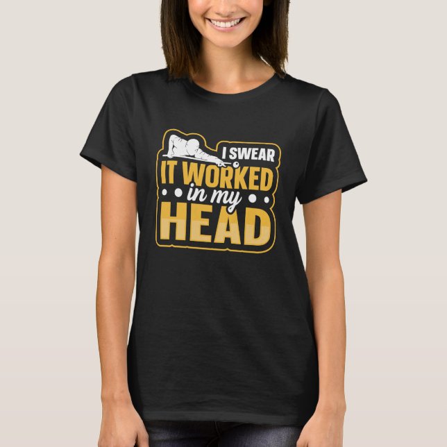 Ich schwöre, es funktionierte in meinem Kopf Zitat T-Shirt (Vorderseite)