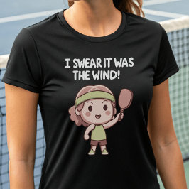 Ich schwöre, es war der Wind Ausrede draußen Pickl T-Shirt