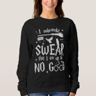 Ich schwöre feierlich, dass ich nicht gut bin sweatshirt