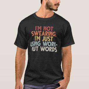 Ich schwöre nicht, ich benutze nur Auswendiglwörte T-Shirt