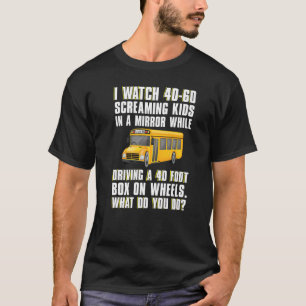 Ich sehe 40 60 Kinder Schulbusfahrer Männer Frauen T-Shirt