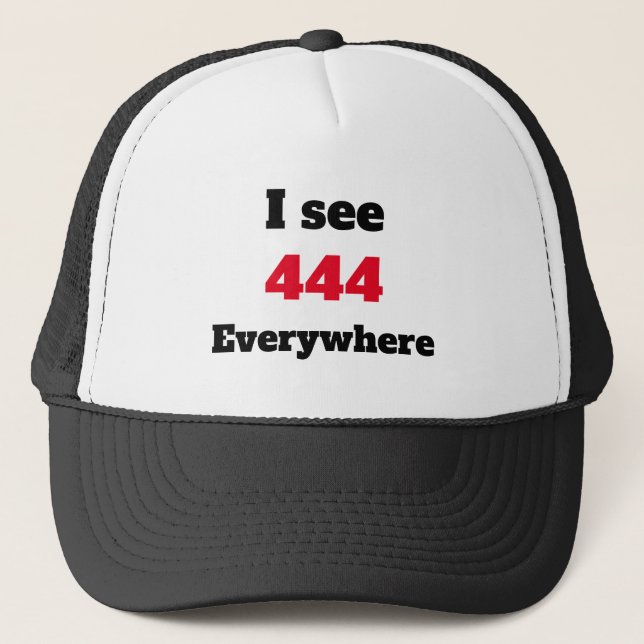 Ich sehe 444 überall T - Shirt Truckerkappe (Vorderseite)