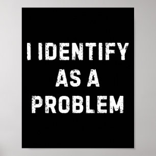 Ich sehe als Problem einen lustigen sarkastischen  Poster