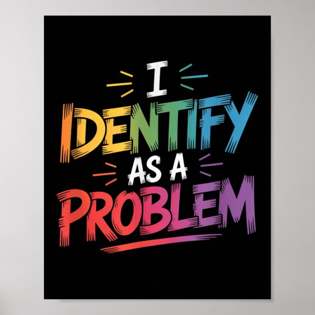 Ich sehe als Problem einen lustigen sarkastischen  Poster (Vorne)