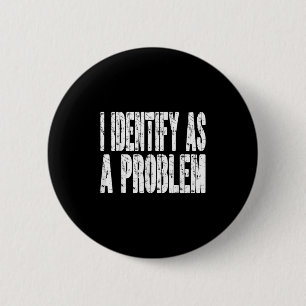 Ich sehe als Problem lustigen Spaß Witz Sarcastic Button