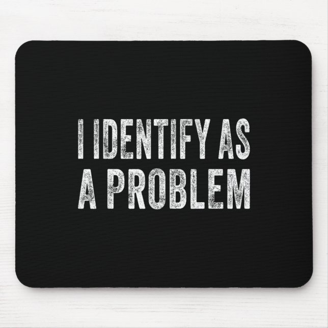 Ich sehe als Problem lustigen Spaß Witz Sarcastic Mousepad (Vorne)