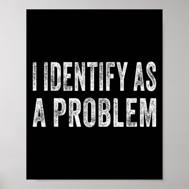 Ich sehe als Problem lustigen Spaß Witz Sarcastic Poster (Vorne)