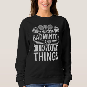 Ich sehe Badminton Sports Player Coach Graphic Sweatshirt