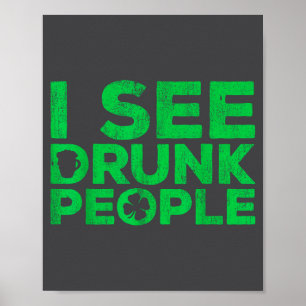 Ich sehe betrunkene Leute T-Shirt irische Männer F Poster
