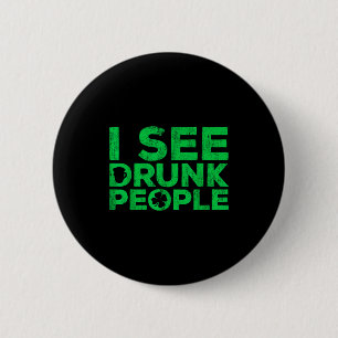 Ich sehe betrunkene Menschen T-Shirt irische Männe Button