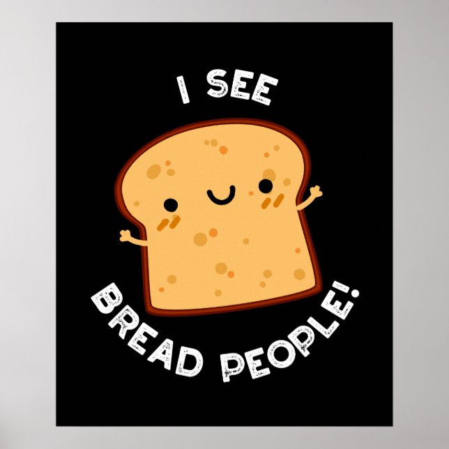 Ich sehe Brot Leute lustige Movie Zitat Puff Dunkl Poster (Vorne)