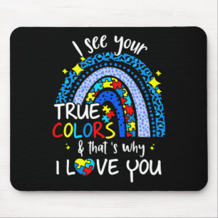 Ich sehe, dass Ihre wahren Farben Rainbow Autismus Mousepad