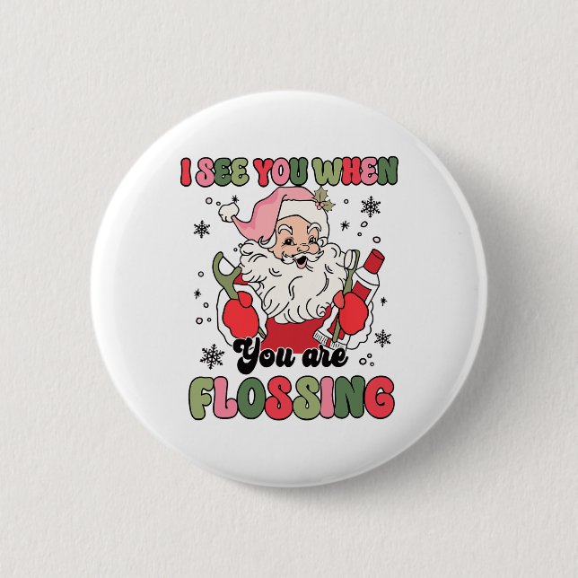Ich sehe dich beim Zahnseide-Weihnachts-Zahnarzt-W Button (Vorderseite)