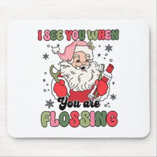 Ich sehe dich beim Zahnseide-Weihnachts-Zahnarzt W Mousepad