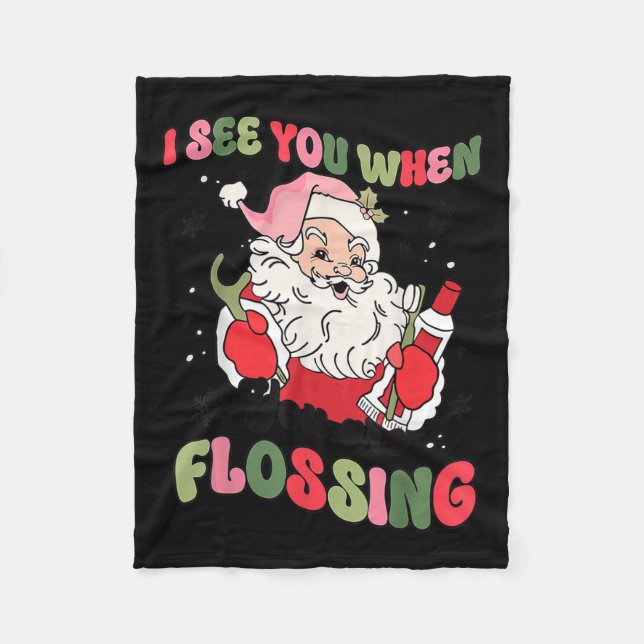 Ich sehe dich, wenn Weihnachtszahnärztin Santa Fl Fleecedecke (Vorderseite)