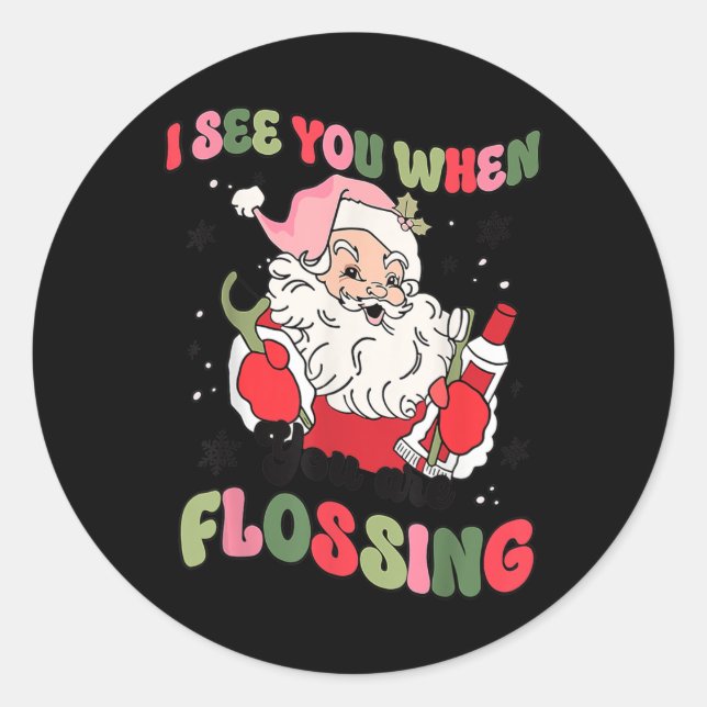 Ich sehe dich, wenn Weihnachtszahnärztin Santa Fl Runder Aufkleber (Vorderseite)