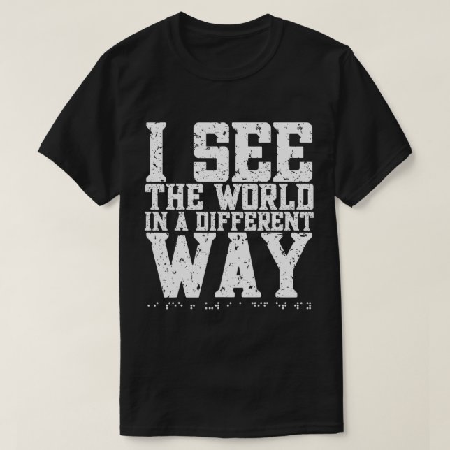 Ich sehe die Welt anders. Braille Blind, T-Shirt (Design vorne)