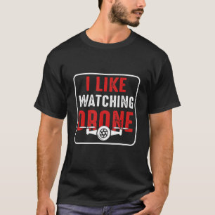 Ich sehe gerne Drohne T-Shirt