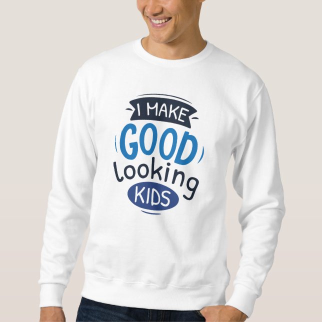 Ich sehe gut aus Kindern Sweatshirt (Vorderseite)