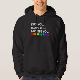 Ich sehe, ich Liebe Sie ich akzeptiere - LGpt-Flag Hoodie