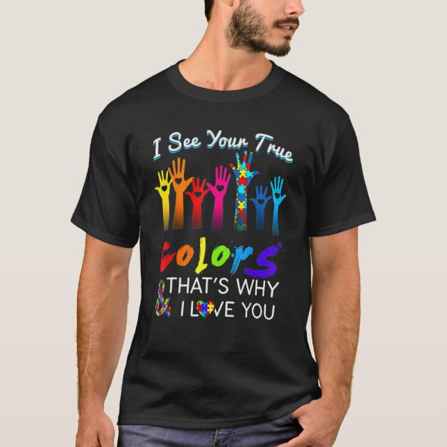 Ich sehe Ihre wahre Farbe Hands Autismus Bewusstse T-Shirt (Vorderseite)