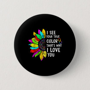 Ich sehe Ihre wahre Farbe Unendlichkeit Regenbogen Button