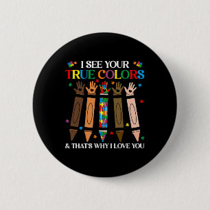 Ich sehe Ihre wahren Farben Autismus Schwarze Gesc Button