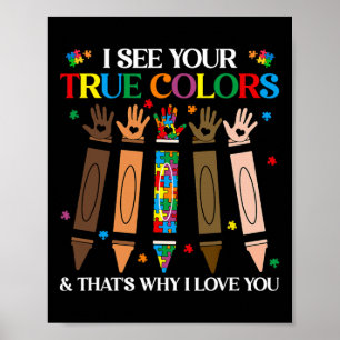 Ich sehe Ihre wahren Farben Autismus Schwarze Gesc Poster